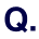 Q